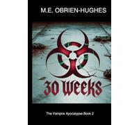 30 WEEKS: The Vampire Apocalypse Book 2 (VAMPIRE APOCALYPSE TRILOGY)