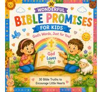 30 Wonderful Bible Promises For Kids: 30 Bible Truths to Encourage Little Hearts
