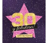 30 y fabulosa: Libro de visitas para el 30 cumpleaños - Regalo original para mujer 30 años - Decoración de fiesta - Hollywood - Libro de firmas para felicitaciones y fotos de los invitados