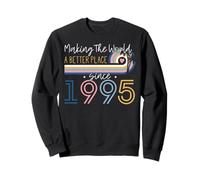 30 Year Old Woman Making The World Better Place Since 1995 Sudadera