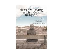 30 Years Living with a Cult Religion 2