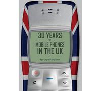 30 Years of Mobile Phones in the UK