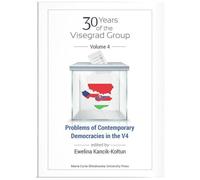 30 years of the Visegrad Group. Volume 4: Problems of Contemporary Democracies in V4