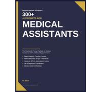 300+ AI Prompts for Medical Assistants: The Practical AI Prompt Playbook for Medical Assistants, CMAs & Clinical Support Teams