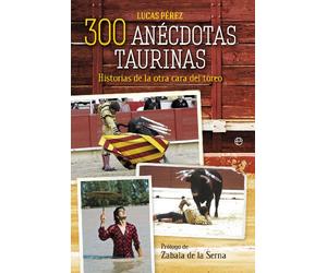 300 anécdotas taurinas