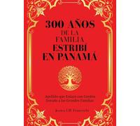 300 Años de la Familia Estribí en Panamá: Apellido que Enlaza con Cordón Dorado a las Grandes Familias