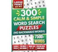 300 Calm & Simple Word Search Puzzles for Adults & Seniors: No Backwards Words • Large Print 18 Pt • Easy & Relaxing Brain Games