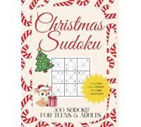 300 Christmas Sudoku for Teens and Adults: Easy • Medium • Hard - 4 Puzzles per Page, With Solutions - Holiday Edition: 300 Sudoku Puzzles in Three ... for Gifts, Relaxation, and Brain Training