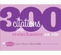 300 Citations Pour Réenchanter Sa Vie (ebook)