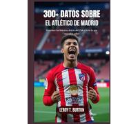 300+ datos sobre el Atlético de Madrid: Descubre las historias detrás del Club y todo lo que necesitas saber
