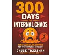 300 Days of Internal Chaos: A Funny Guided Journal for Overthinkers, Burned-Out Adults, and Emotional Survivors | Featuring I'm Fine. This Is Fine. ... No Filter, and Crying in Public Is My Cardio