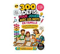 300 défis pour jouer avec les mots en famille: Le grand carnet anti-ennui rempli de jeux, défis, énigmes et fous rires à partager partout en famille
