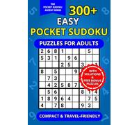 300+ Easy Pocket Sudoku Puzzles for Adults: Compact 4x6" Travel-Friendly Puzzle Book with Solutions | Relaxing Brain Training on the Go (The Pocket Sudoku Ascent Series)