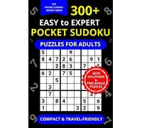 300+ Easy to Expert Pocket Sudoku Puzzles for Adults: Compact 4x6" Travel-Friendly Puzzle Book with Solutions | Relaxing Brain Training on the Go (The Pocket Sudoku Ascent Series)