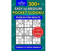 300+ Easy to Medium Pocket Sudoku Puzzles for Adults: Compact 4x6" Travel-Friendly Puzzle Book with Solutions | Relaxing Brain Training on the Go (The Pocket Sudoku Ascent Series)