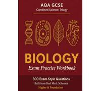 300 Exam-Style Questions and Notes Built from Real Mark Schemes: AQA GCSE Combined Science Trilogy Biology Workbook with Complete Revision Guide & ... 4-9) - All 7 Topics & 7 Required Practicals