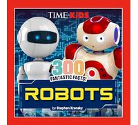 300 Fantastic Facts! Robots (Time for Kids)