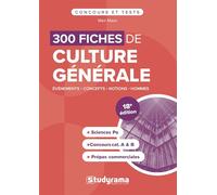 300 fiches de culture générale: Sciences Po, concours cat. A & B, prépas commerciales