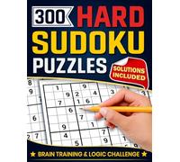 300 Hard Sudoku Puzzle Book for Adults: 300 Challenging Puzzles | Brain Games for Focus, Logic and Mental Training