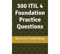 300 ITIL 4 Foundation Practice Questions (NexCert)