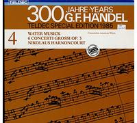 300 Jahre Years. G.F. Handel Vol.4 . Water Musick. 6 Concerti Grossi Op. 3. Nikolaus Harnoncourt. Vinyl Doppel-LP