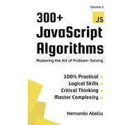 300+ JavaScript Algorithms - Volume 2: Mastering the Art of Problem-Solving (Javascript MEGA bundle)