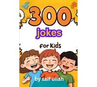 300 Jokes for Kids: The Ultimate Laugh Out Loud Book with Knock Knock Jokes, Riddles, Tongue Twisters and Puns