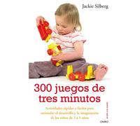 300 juegos de tres minutos: Actividades fáciles para estimular el desarrollo y la imaginación de los niños: 1 (El Niño y su Mundo)