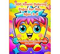 300 Kawaii Coloring Pages for Kids Ages 3-8: Cute and Easy Designs of Animals, Food, and More: Fun and Easy Kawaii Designs for Kids Ages 3-8 Featuring Cute Animals, Food, Toys, and More