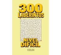 300 Laberintos Difíciles: 300 retos desafiantes para poner a prueba tu concentración, paciencia y habilidad mental (Pasatiempos)