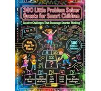 300 Little Problem Solver Quests for Smart Children Ages 5+: Smart Kids Math Activity Book: Fun Number Hunts, Riddles, Problem-Solving Quests, Secret ... Word Math and Brain Games for Little Geniuses