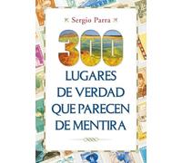 300 lugares de verdad que parecen de mentira (MR Prácticos)