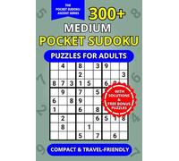 300+ Medium Pocket Sudoku Puzzles for Adults: Compact 4x6" Travel-Friendly Puzzle Book with Solutions | Relaxing Brain Training on the Go (The Pocket Sudoku Ascent Series)