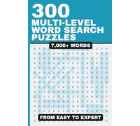 300 Multi-Level Word Search Puzzles for Adults: From Easy to Expert | 7,000+ Words | Large Print | Brain-Boosting Fun
