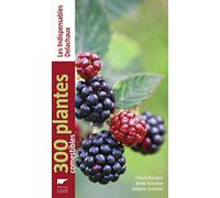 300 plantes comestibles (Les Indispensables Delachaux)