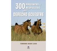 300 preguntas y respuestas sobre derecho ecuestre