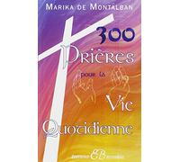 300 prières pour la vie quotidienne