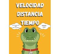 300 Problemas de Matemáticas: Velocidad, Distancia y Tiempo: Cuaderno de Ejercicios con Preguntas de Opción Múltiple para Niños de 9-12 Años