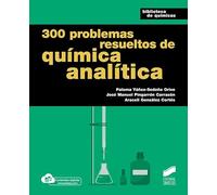 300 Problemas resueltos de química analítica: 41 (Ciencias Químicas)