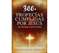 300+ Profecías Cumplidas por Jesús (De Génesis a Apocalipsis): Predicciones del Antiguo Testamento, Cumplimientos en el Nuevo Testamento, Evidencias ... Reflexión (Learnovia Christian Book Series)