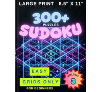 300+ Puzzles Sudoku Book EASY Grids Only Volume 3: Sudoku Puzzle Book | Easy Grids Only For Beginners | 11x8.5 Inches, 472 Pages | Large Print | 300+ ... Sudoku Book EASY GRIDS ONLY - LARGE PRINT)