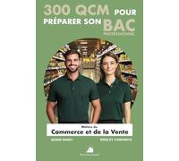 300 QCM pour préparer son Bac Pro Métiers du Commerce et de la Vente: 300 Questions pour vous préparer