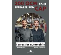 300 QCM pour préparer son CAP Carrossier Automobile: 300 Questions avec réponses