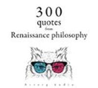 300 Quotations From Renaissance Philosophy (audiolibro)