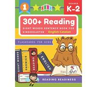 300+ Reading Sight Words Sentence Book for Kindergarten English Catalan Flashcards for Kids: I Can Read several short sentences building games plus ... reading good first teaching for all children.