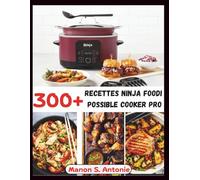 300+ Recettes Ninja Foodi Possible Cooker Pro