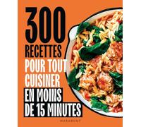 300 recettes pour tout cuisiner en moins de 15 minutes: 39685