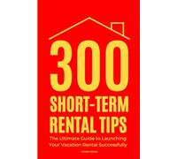 300 Short-Term Rental Tips