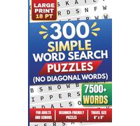 300 Simple Word Search Puzzles (No Diagonal Words): Easy-to-Follow Puzzles for Adults and Seniors | Large Print 18 Pt | Travel Size 6" x 9" | 7500+ Words | Relaxing Brain Games