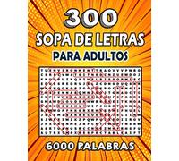 300 Sopa de Letras para adultos: Libro divertido para personas mayores con más de 6000 palabras diversas para descubrir con soluciones